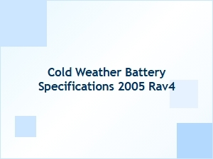 Cold Weather Battery Specifications for the Rav4