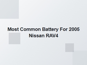 The Best Battery for the Nissan Rav4