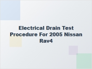 An Electrical Drain Test for Your Nissan Rav4