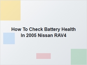 A Guide to Assessing Battery Health in Your Nissan Rav4