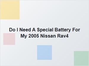 Choosing the Right Battery for Your Nissan Rav4